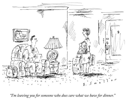 "I'm leaving you for someone who does care what we have for dinner."