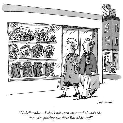 "Unbelievable—Lohri's not even over and already the stores are putting out their Baisakhi stuff."