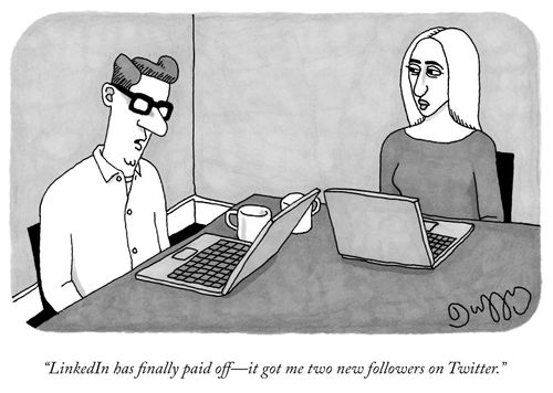 "LinkedIn has finally paid off - it got me two new followers on Twitter."