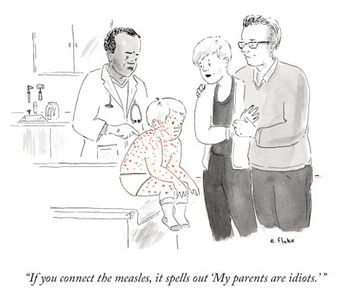 "If you connect the measles, it spells out 'My parents are idiots.'"