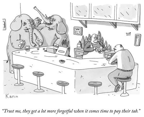 "Trust me, they get a lot more forgetful when it comes time to pay their tab."