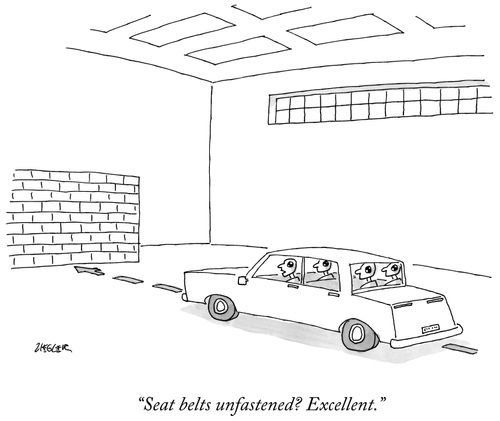 "Seat belts unfastened? Excellent."