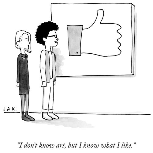 "I don't know art, but I know what I like."