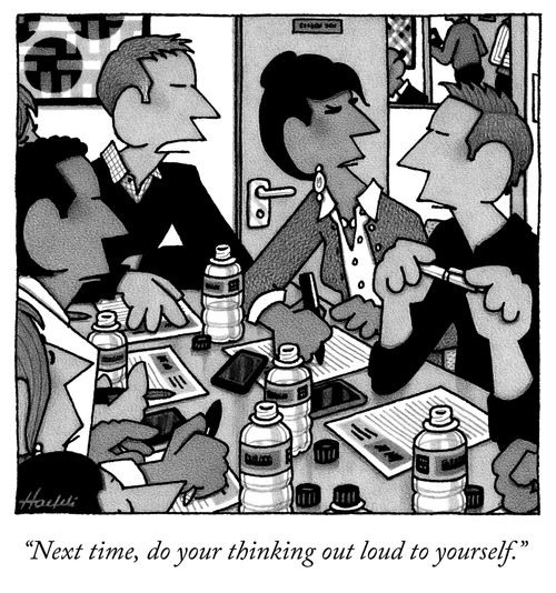 "Next time, do your thinking out loud to yourself."