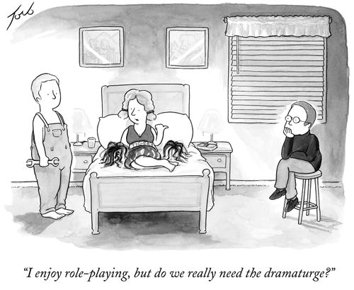 "I enjoy role-playing, but do we really need the dramaturge?"