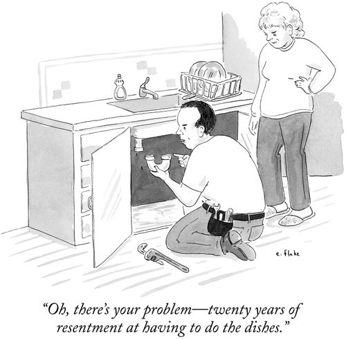 "Oh, there's your problem—twenty years of resentment at having to do the dishes."