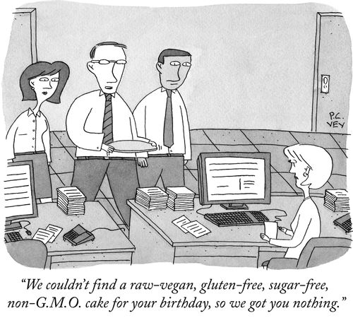 "We couldn't find a raw-vegan, gluten-free, sugar-free, non-G.M.O. cake for your birthday, so we got you nothing."