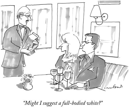 "Might I suggest a full-bodied white?"