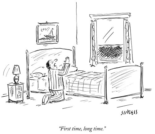 "First time, long time."