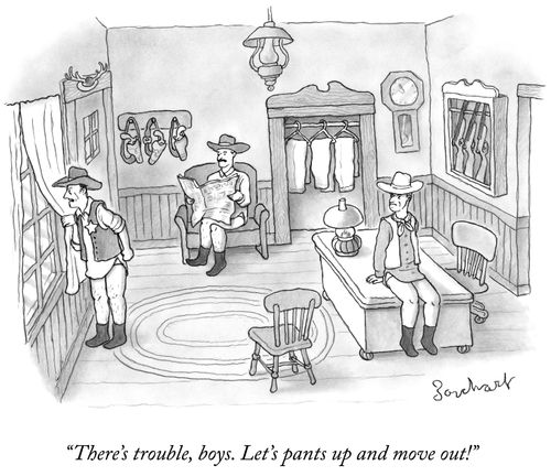 "There's trouble, boys. Let's pants up and move out!"