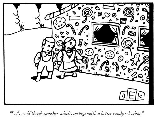 "Let's see if there's another witch's cottage with a better candy selection."