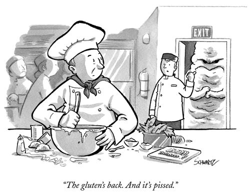 "The gluten's back. And it's pissed."