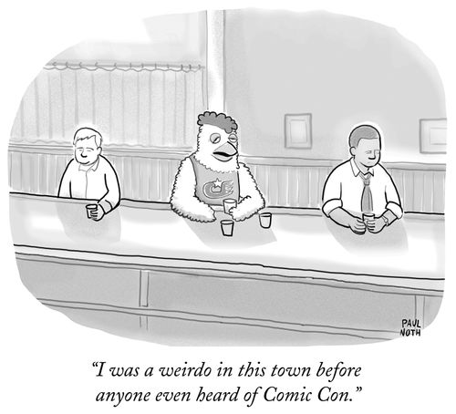 "I was a weirdo in this town before anyone even heard of Comic Con."