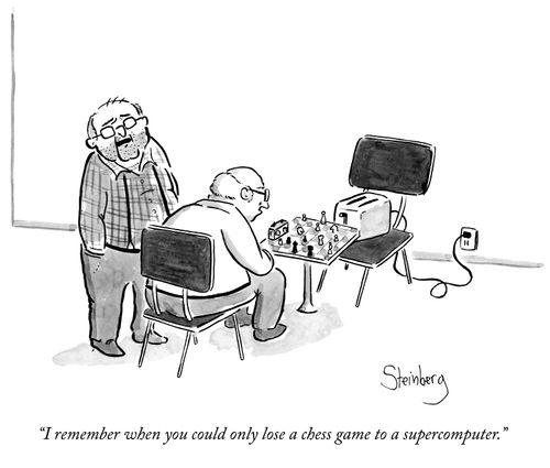 "I remember when you could only lose a chess game to a supercomputer."