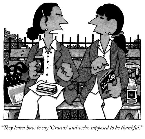 "They learn how to say 'Gracias' and we're supposed to be thankful."