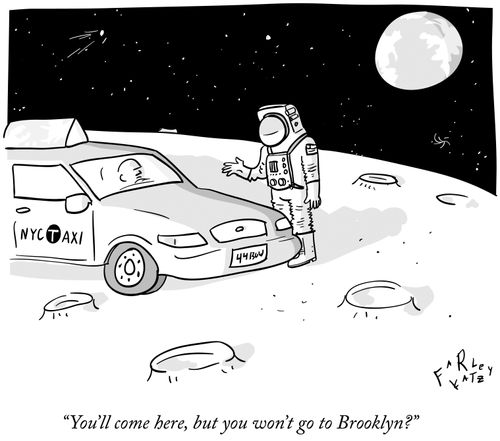 "You'll come here,but you won't go to Brooklyn?"