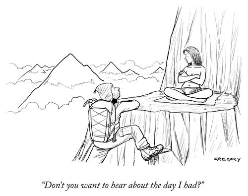"Don't you want to hear about the day I had?"