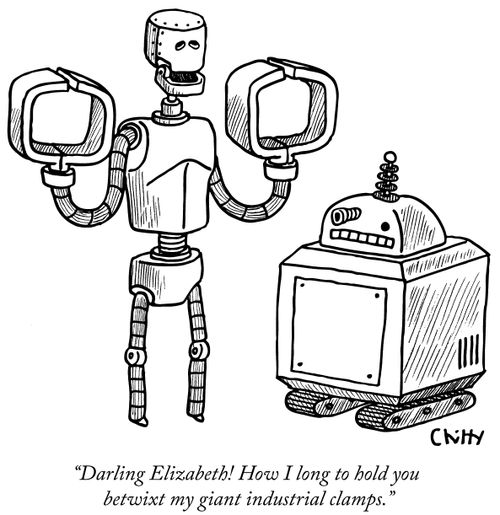 "Darling Elizabeth! How I long to hold you betwixt my giant industrial clamps."
