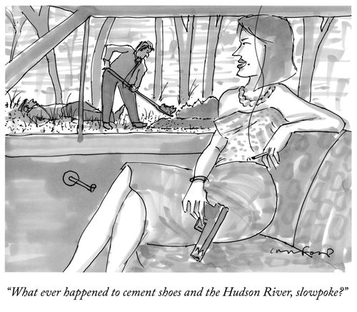 "What ever happened to cement shoes and the Hudson River, slowpoke?"