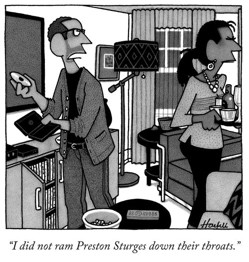 "I did not ram Preston Sturges down their throats."