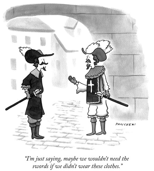 "I'm just saying, maybe we wouldn't need the swords if we didn't wear these clothes."
