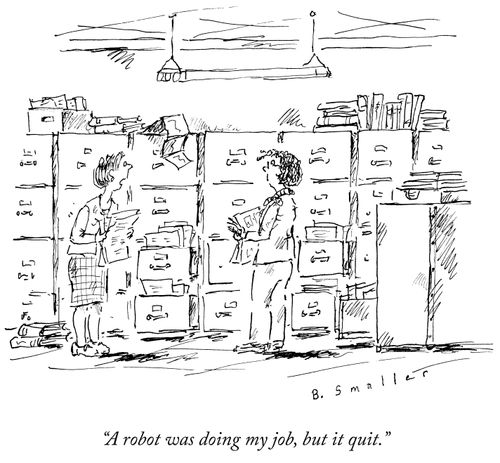 "A robot was doing my job, but it quit."