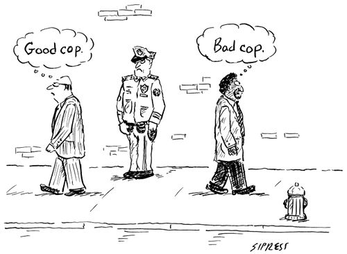 "Good cop." "Bad cop."