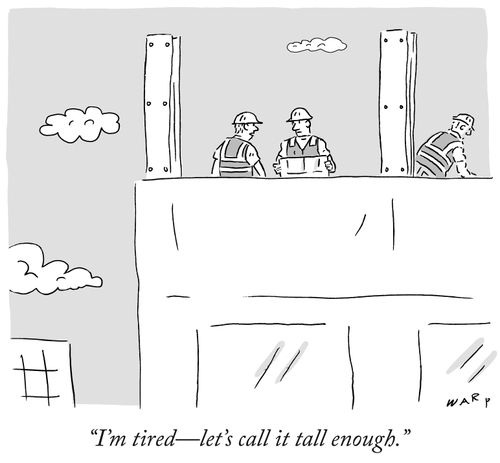 "I'm tired - let's call it tall enough."