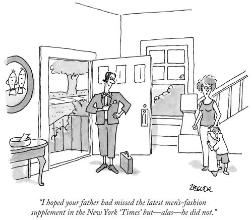 "I hope your father had missed the latest men'-fashion supplement in the New York 'Times' but - alas - he did not."
