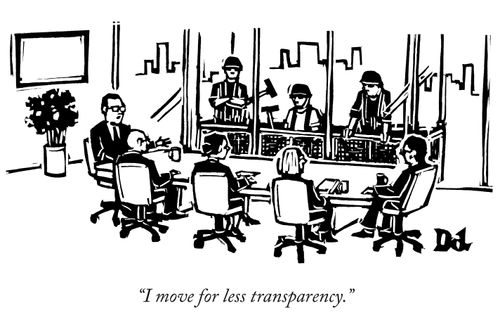 "I move for less transparency."