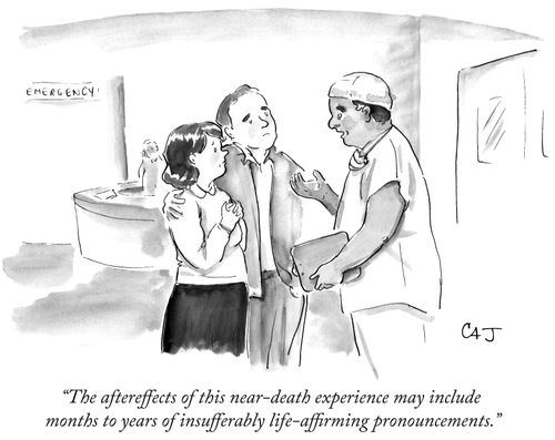 "The aftereffects may include years of insufferably life-affirming pronouncements."