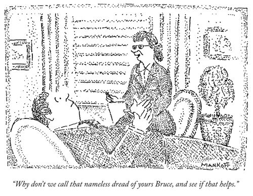 "Why don't we call that nameless dread of yours Bruce, and see if that helps."