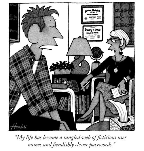 "My life had become a tangled web of fictitious user names and fiendishly clever passwords."