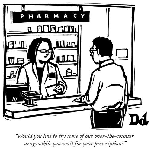 "Would you like to try some of our over-the-counter drugs while you wait for your prescription?"