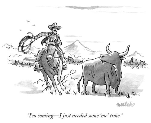 "I'm coming - I just need some 'me' time."