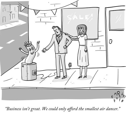 "Business isn't great. We could only afford the smallest air dancer."
