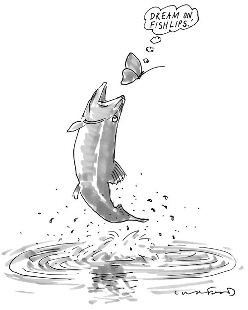 "Dream on, Fish Lips."