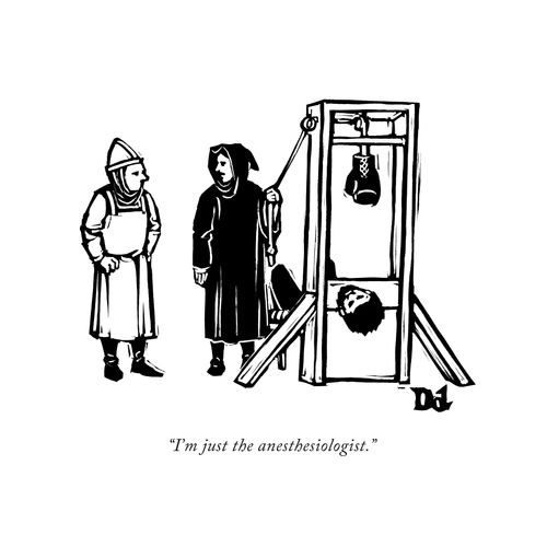 "I'm just the anesthesiologist." 
