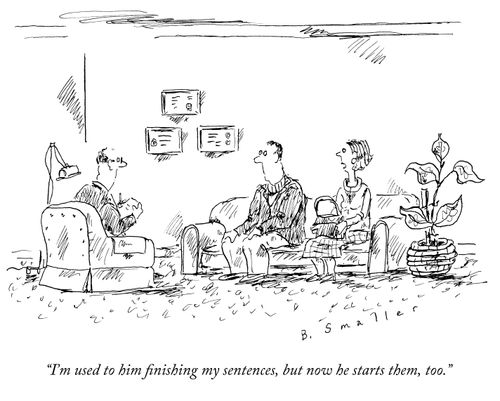 "I'm used to him finishing my sentences, but now he starts them, too."