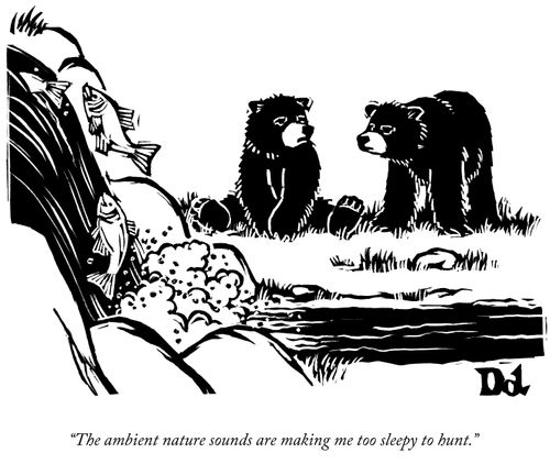 "The ambient nature sounds are making me too sleepy to hunt."