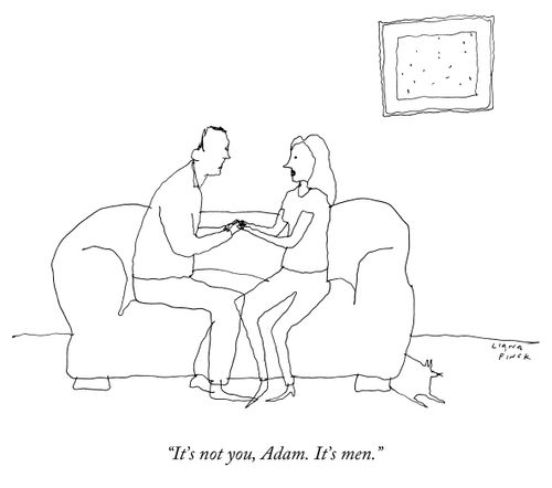 "It's not you, Adam. It's men."