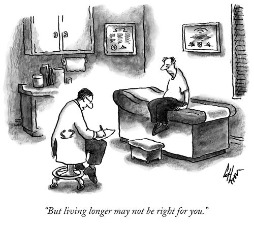 "But living longer may not be right for you."