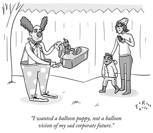 "I wanted a balloon puppy, not a balloon vision of my sad corporate future."