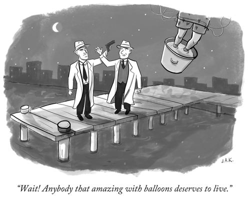 "Wait! Anybody that amazing with balloons deserves to live."