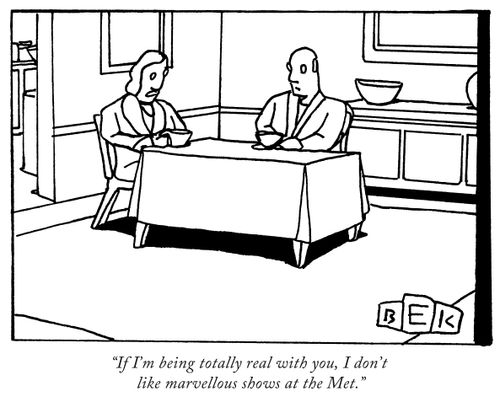"If I am being totally real with you, I don't like marvellous shows at the Met."