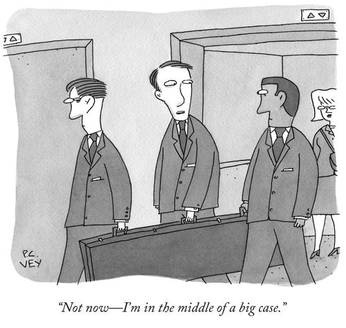 "Not now – I'm in the middle of a big case."