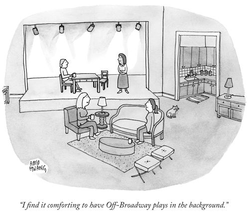 "I find it comforting to have Off-Broadway plays in the background."