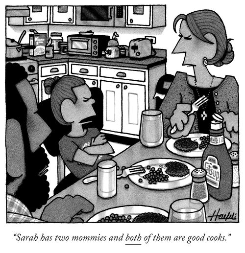"Sarah has two mommies and both of them are good cooks."