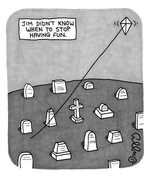 "Jim didn't know when to stop having fun."