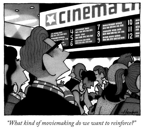 "What kind of moviemaking do we want to reinforce?"